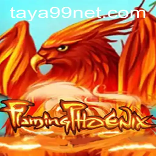 Discover the Thrills of FlamingPhoenix: Taya99's Latest Gaming Sensation
