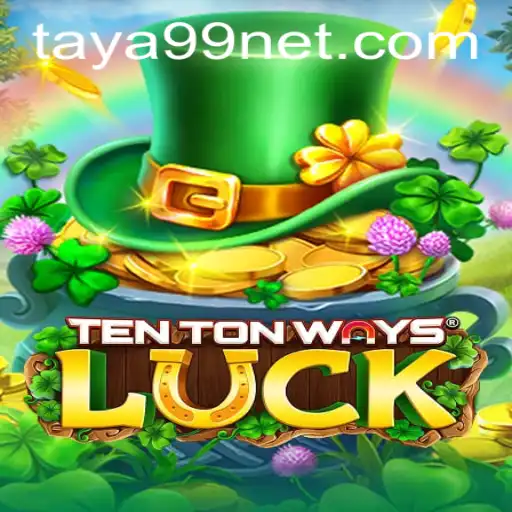 Discover the Excitement of TenTonWaysLuck with Taya99